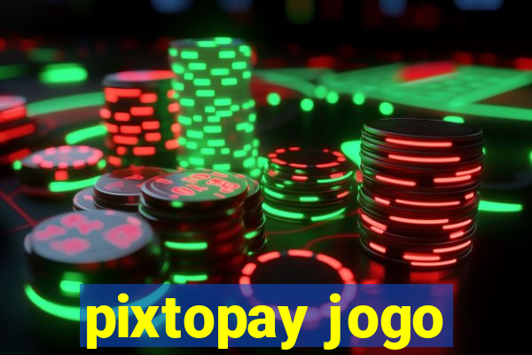 pixtopay jogo